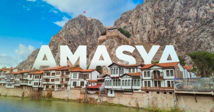 Amasya’da Gezilecek Görülecek 5 Harika Yer
